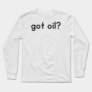 Got oil Long Sleeve T-Shirt